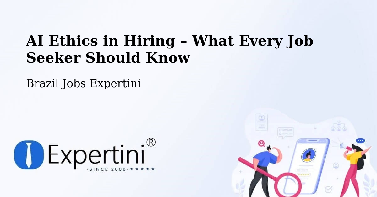 AI Ethics in Recruitment & Hiring – Wall Ferraz - Wall Ferraz, Brazil Jobs Expertini