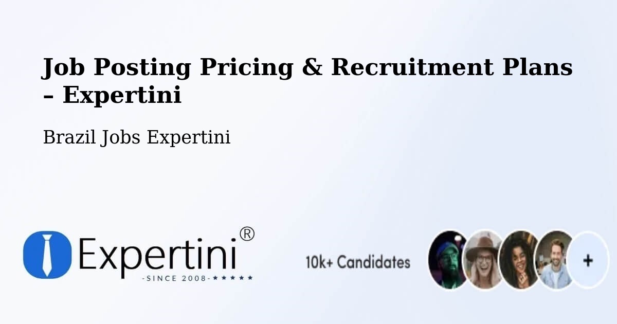 Job Posting Pricing & Recruitment Plans – Wall Ferraz - Wall Ferraz, Brazil Jobs Expertini